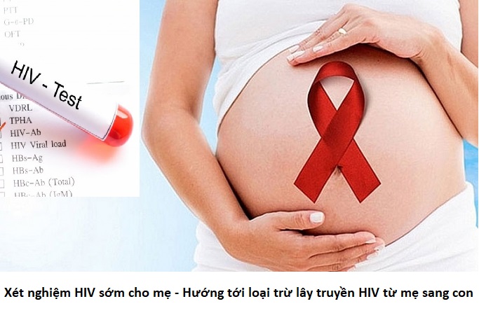 Xét nghiệm HIV sớm cho mẹ - Hướng tới loại trừ lây truyền HIV từ mẹ sang con